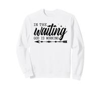 In The Waiting God Is Working Christian Faith Sweatshirt