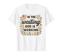 in The Waiting God is Working Floral Christian T-Shirt