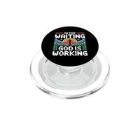 In The Waiting God Is Working PopSockets PopGrip for MagSafe