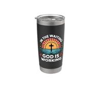 in The Waiting God is Working Stainless Steel Insulated Tumbler