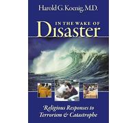In the Wake of Disaster: Religious Responses to Terrorism and Catastrophe