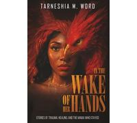 In The Wake of Her Hands: Stories about trauma, Healing, and A mother who stayed