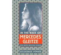 In the Wake of Mercedes Gleitze: Open Water Swimming Pioneer