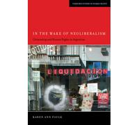 In the Wake of Neoliberalism : Citizenship and Human Rights in Argentina