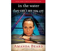 In the Water They Can't See You Cry: A Memoir