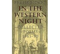 IN THE WESTERN NIGHT: Collected Poems 1965-90