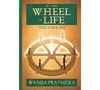 In the Wheel of Life: Volume 3