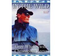 In The Wild: Gray Whales With Christopher Reeve [DVD]