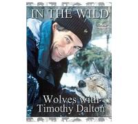 In The Wild: Wolves With Timothy Dalton [DVD]