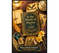 In the World of Poetry ...: An eclectic collection