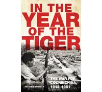 In the Year of the Tiger Volume 62 : The War for Cochinchina, 1945-1951