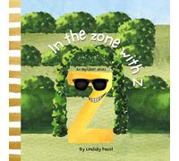 In The Zone With Z | A Children's Short Story About Staying Focused: An Alphabet Series For Children | Letter Of The W ook For Preschool And ... (ABC Discovery-An Alphabet Series For Kids)