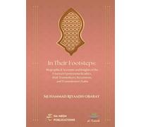 In Their Footsteps - Biographical Accounts and Insights of the Fourteen Eponymous Readers, their Transmitters, Recensions, and Transmission Chains ... عَشَر (Specialised Texts in Qirā`āt)