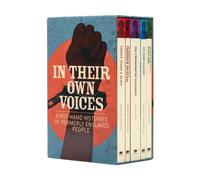 In Their Own Voices : First-hand Histories of Formerly Enslaved People