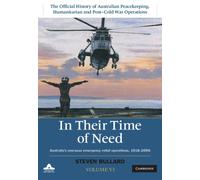 In their Time of Need : Australia's Overseas Emergency Relief Operations 1918-2006