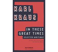 In These Great Times: Selected Writings: 1 (Library of German Expressionism)