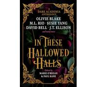 In These Hallowed Halls: A Dark Academia Anthology – Titan Books