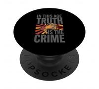In This Age Truth Is The Crime Political Correct PopSockets Adhesive PopGrip