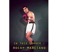 In This Corner : Rocky Marciano