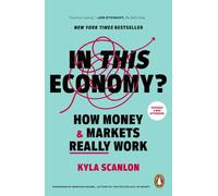 In This Economy?: How Money and Markets Really Work