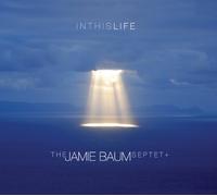 In This Life by The Jamie Baum Septet