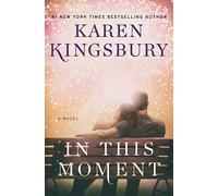 In This Moment: A Novel (Baxter Family)