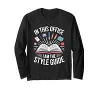 in This Office I Am The Style Guide Editor Writer Long Sleeve T-Shirt