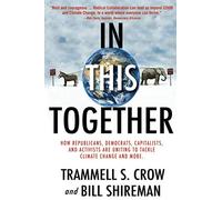In This Together: How Republicans, Democrats, Capitalists and Activists Are Uniting to Tackle Climate Change and More