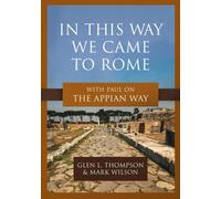 In This Way We Came to Rome : With Paul on the Appian Way