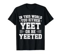 in This World You Either Yeet Or Be Yeeted - Value Graphic T-Shirt, Men, Black, L