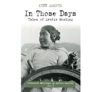 In Those Days: Tales of Arctic Whaling: 3 (In Those Days: Collected Writings on Arctic History, 3)
