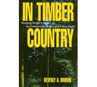 In Timber Country: Working People's Stories of Environmental Conflict and Urban Flight (Conflicts in Urban & Regional)