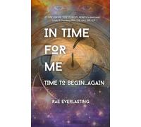IN TIME FOR ME: TIME TO BEGIN...AGAIN