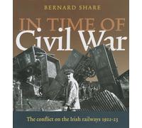 In Time of Civil War: The Conflict on the Railways 1922-23