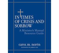 In Times of Crisis and Sorrow - A Minister's Manual Resource Guide