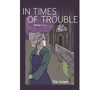 In Times of Trouble: Refuge Book 1