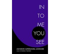 In To Me You See: Our Erotic Supernatural Adventure
