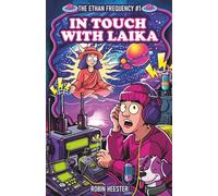 In Touch with Laika: A Cosmic Sci-Fi Novella About the Signal That Spoke Back (The Ethan Frequency)