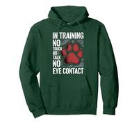 In Training No Touch No Talk No Eye Contact - Pullover Hoodie, Adult Unisex, Dark Green, X-Large