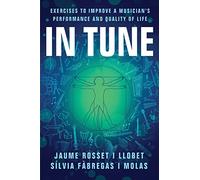 In Tune: Exercises to Improve a Musician's Performance and Quality of Life
