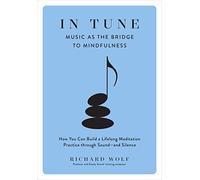 In Tune: Music as the Bridge to Mindfulness