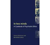 In Two Minds: A Casebook of Psychiatric Ethics (Oxford Medical Publications)