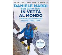 In vetta al mondo. Storia del ragazzo di pianura che sfida i ghiacci eterni