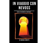 In Viaggio con Nevoss: Entra in un mondo al contrario