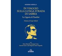 In viaggio sulla lunga strada di sabbia: La Liguria di Pasolini
