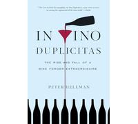 In Vino Duplicitas: The Rise and Fall of a Wine Forger Extraordinaire