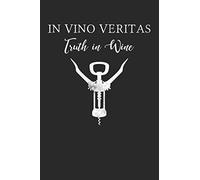 IN VINO VERITAS Truth in Wine: Wine Tasting Journal Diary Notebook for Wine Lovers 120 pages 6 x 9 inches Wipeable Cove