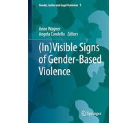 (In)Visible Signs of Gender-Based Violence (Gender, Justice and Legal Feminism, 1)