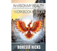 IN-vision My Beauty: a praCtical guide to give YOU beauty from ashes: Workbook Edition