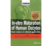 In Vitro Maturation of Human Oocytes: Basic Science to Clinical Applications: 2 (Reproductive Medicine & Assisted Reproductive Techniques)